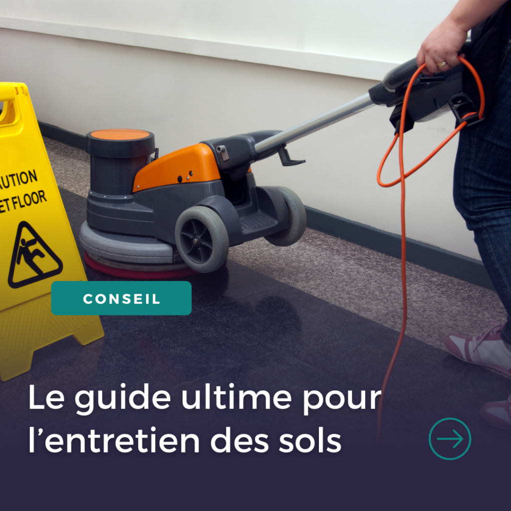 Le guide ultime pour l'entretien des sols